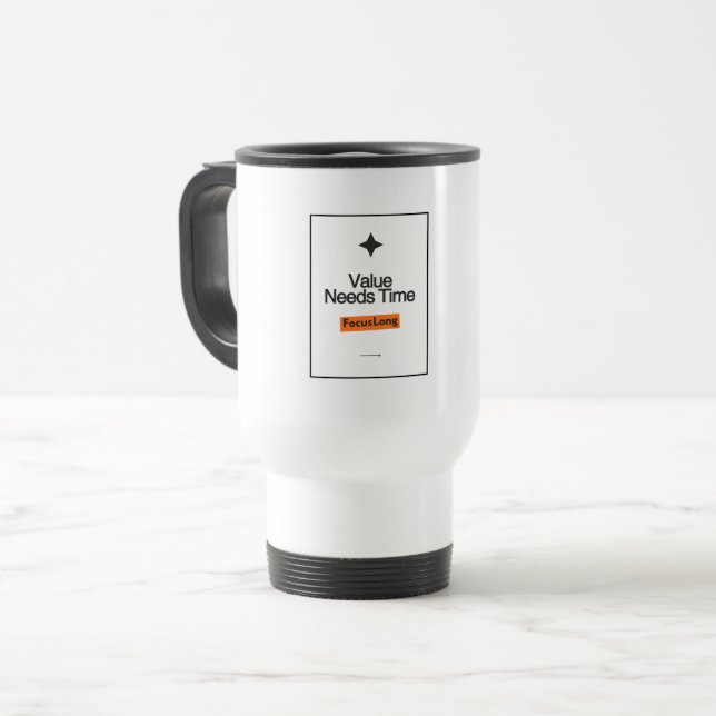 Taza de viaje Focus Long | Diseño Value Needs Time (Anverso izquierdo)