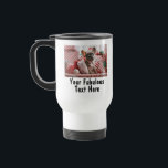 Taza De Viaje Foto y texto personalizados<br><div class="desc">Personaliza tu foto y tu mensaje de texto. Cualquier tipo de letra,  cualquier fondo,  cualquier formato de imagen y tamaño.</div>
