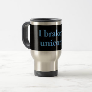 Taza De Viaje Freno Por Unicornios