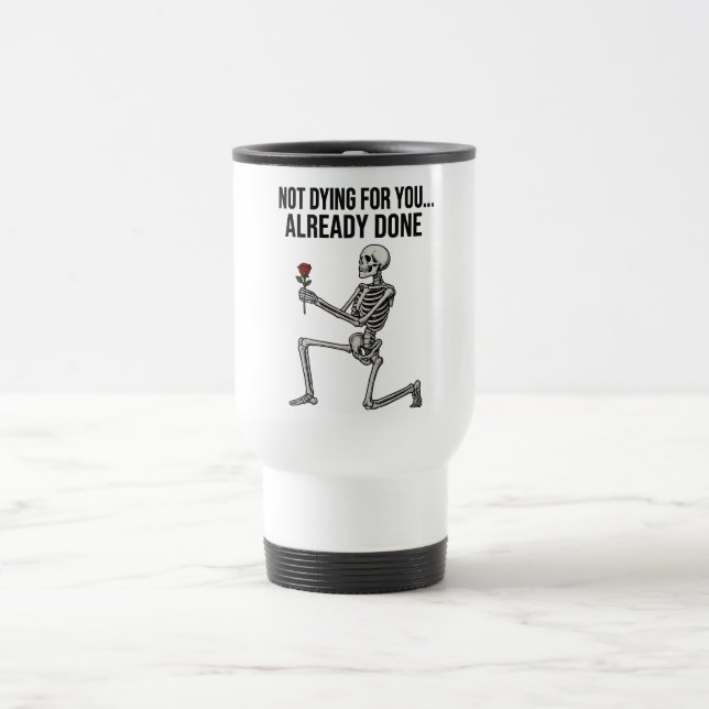 Taza De Viaje Funny Dark Humor Skeleton with Rose (Centro)