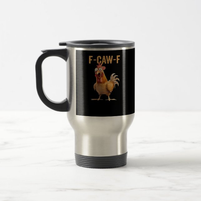 Taza De Viaje Funny F-Caw-F Chicken F-Caw-F Chicken Funny Trendy (Izquierda)
