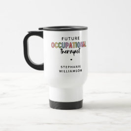 Taza De Viaje Futuro personalizado al terapeuta ocupacional cont