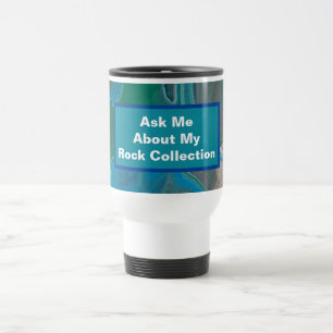 Taza De Viaje Geólogo de Rockhounding Humor Blue Green Stone