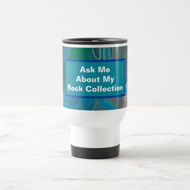 Taza De Viaje Geólogo de Rockhounding Humor Blue Green Stone (Centro)