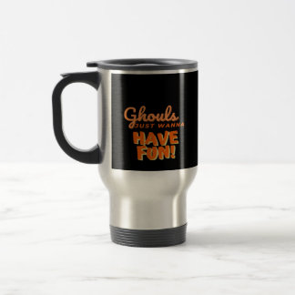 Taza De Viaje Ghouls solo quiere divertirse