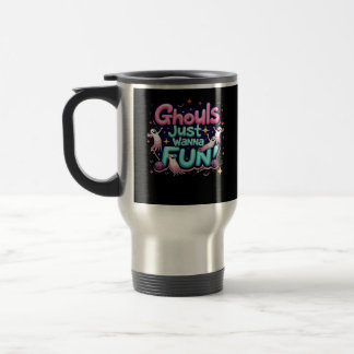 Taza De Viaje Ghouls solo quiere divertirse con Halloween Disco 