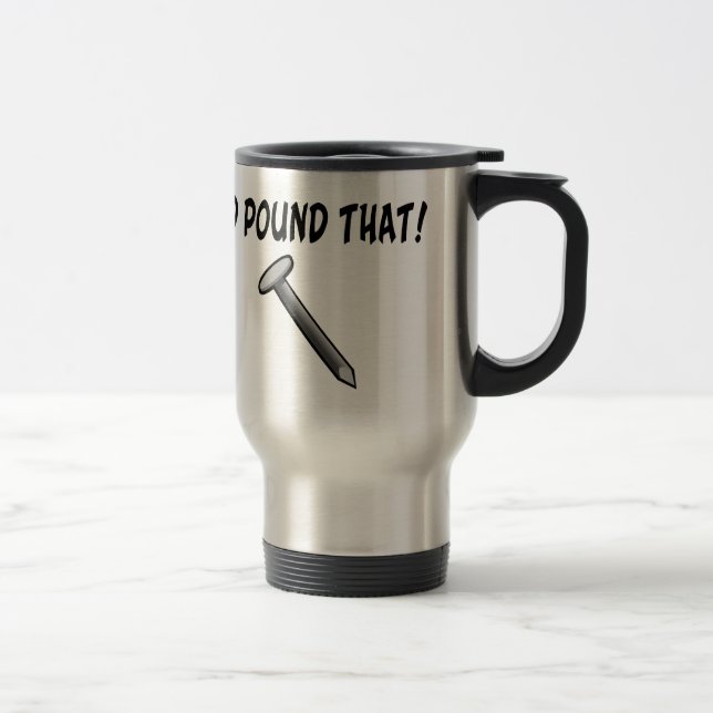 Taza De Viaje Golpearía ese clavo (Derecha)
