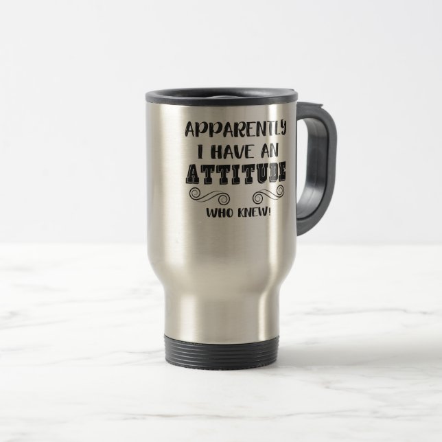 Taza De Viaje Graciosa cita sarcástica Chicas Actitud femenino a (Anverso derecho)