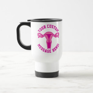 Taza De Viaje Gráfico Uterus + botón Personalizado de texto Mug