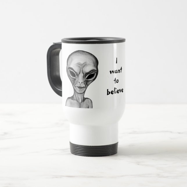 Taza De Viaje Grey Alien , I want to believe (Anverso izquierdo)