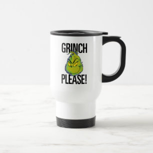 Taza De Viaje Grinch sarcástico   Grinch divertido por favor