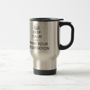 Taza De Viaje Guarde la calma y acabe su disertación