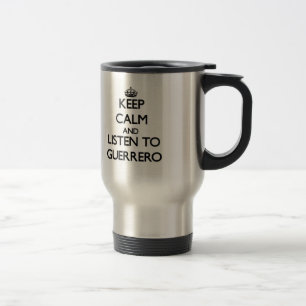 Taza De Viaje Guarde la calma y escuche Guerrero