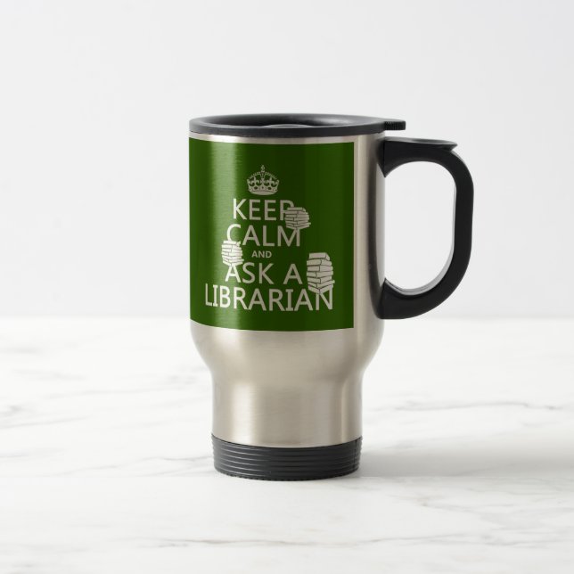 Taza De Viaje Guarde la calma y pregunte a bibliotecario (Derecha)