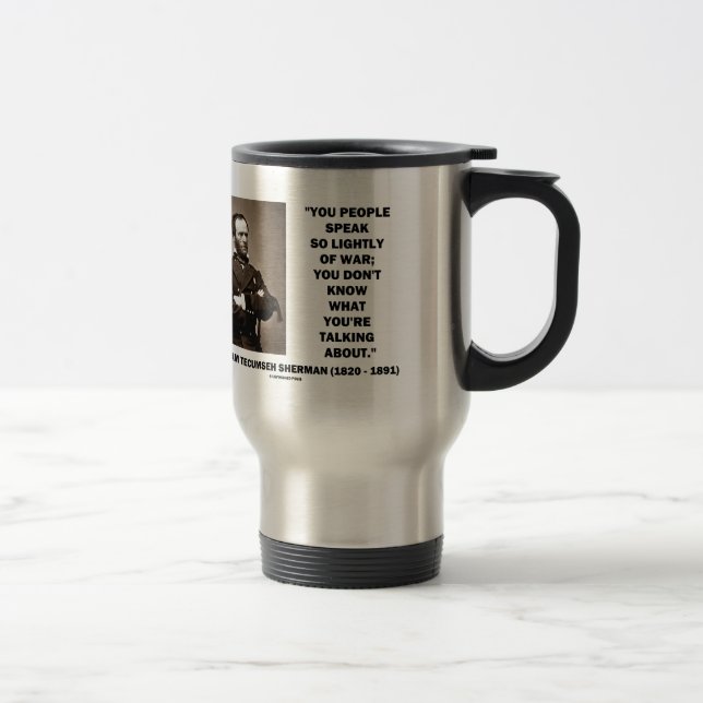 Taza De Viaje Hable tan ligeramente de la guerra Guillermo T. (Derecha)