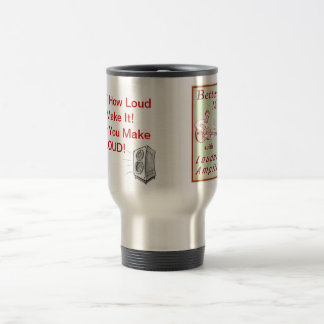 Taza De Viaje ¡Hágalo RUIDOSO!