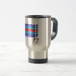 Taza De Viaje Happy birthday boy. Celebrating your birthday...