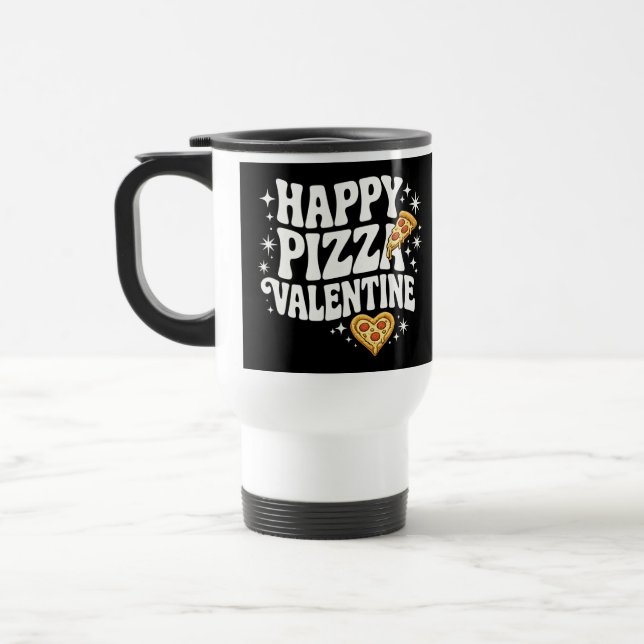 Taza De Viaje Happy Pizza Valentine Funny Pizza Love Design (Izquierda)