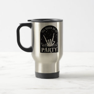 Taza De Viaje Hasta que la muerte nos haga fiesta Despedida de s