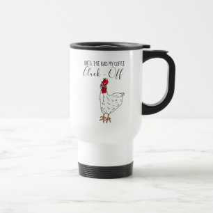 Taza De Viaje Hasta que no haya tomado mi café, ¡fuera Gallina