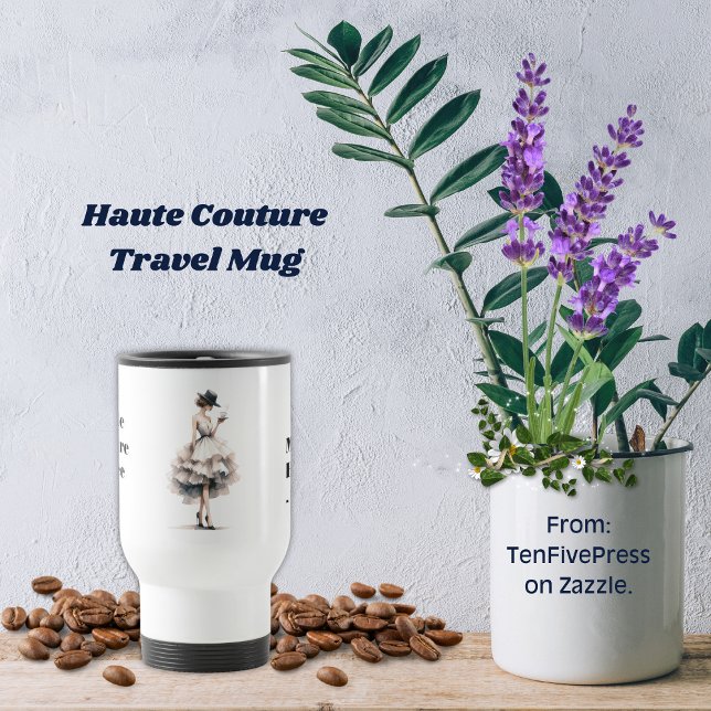 Taza De Viaje Haute Couture Coffee Travel Mug (Subido por el creador)