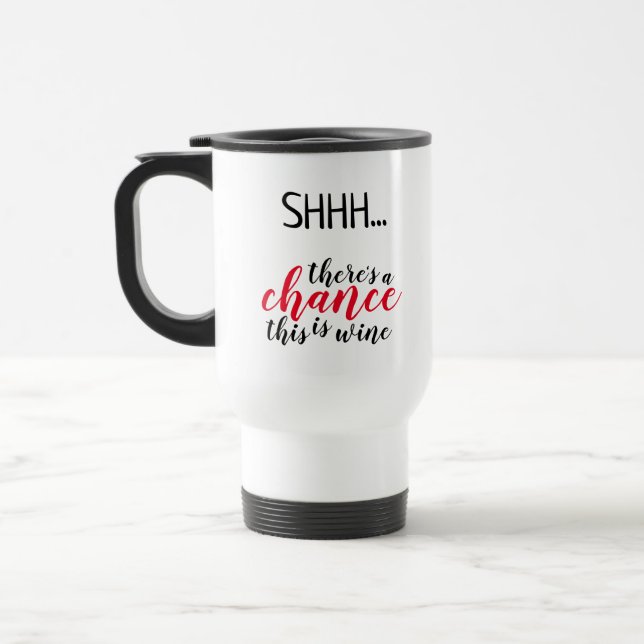 Taza De Viaje Hay una posibilidad de que esto sea chiste de vino (Izquierda)