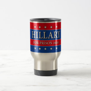 TAZA DE VIAJE "HILLARY PARA LA PRISIÓN 2016 "