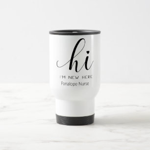 Taza De Viaje Hola, soy nuevo aquí Enfermera 