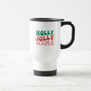 Taza De Viaje Holly Jolly Mama - Fun Holiday Design