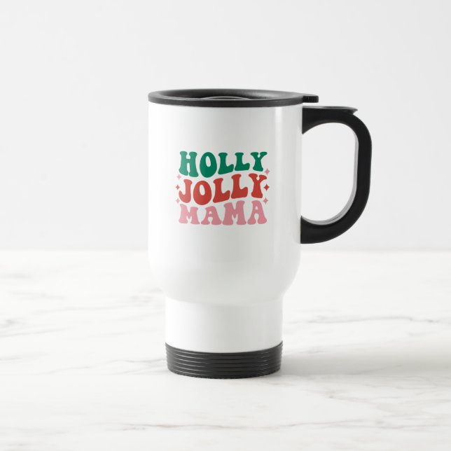 Taza De Viaje Holly Jolly Mama - Fun Holiday Design (Derecha)