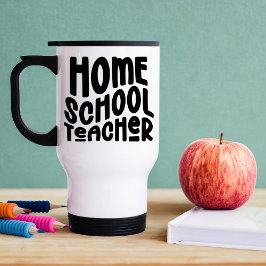 Taza De Viaje Homeschool Teacher Black Minimalist Text