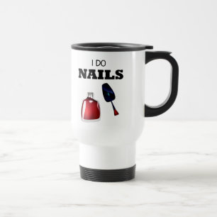 Taza De Viaje I Do Nails (Técnico De Uñas)