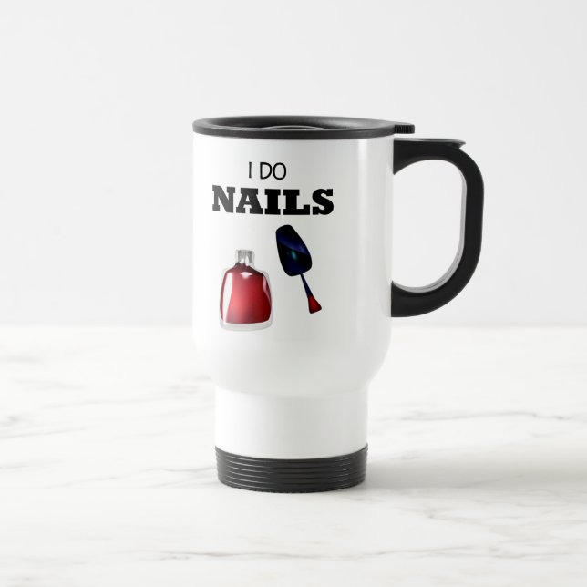 Taza De Viaje I Do Nails (Técnico De Uñas) (Derecha)