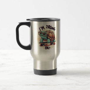 Taza De Viaje I’m trying, OK?!” Turtle with Glasses and Skateboa