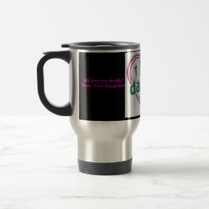 Taza De Viaje ¡ilovedad, le amamos papá!! de: Sus hijas