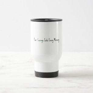 Taza De Viaje Infunde Coraje en Cada Mañana