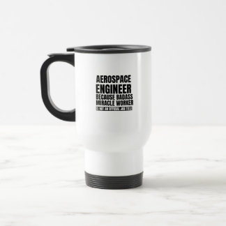 Taza De Viaje Ingeniero aeroespacial porque el obrero del milagr