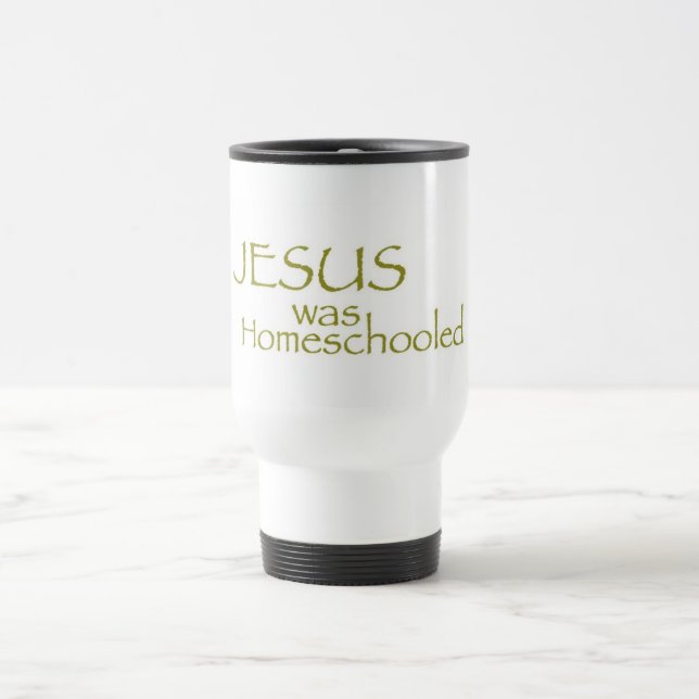 Taza De Viaje Jesús era Homeschooled (Centro)
