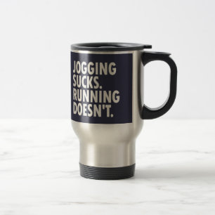 Taza De Viaje Jogging Sucks. Correr no.