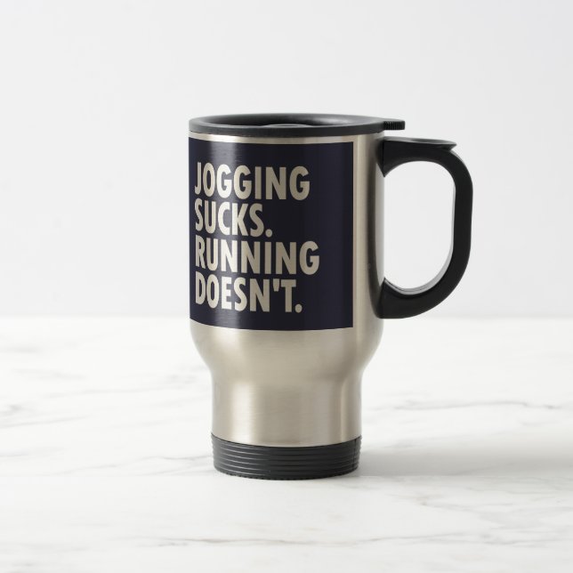 Taza De Viaje Jogging Sucks. Correr no. (Derecha)