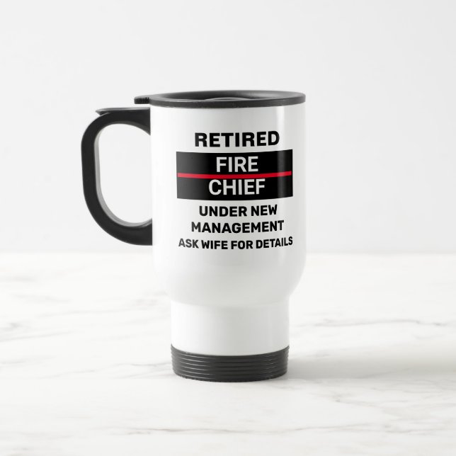 Taza De Viaje Jubilación de Funny Fire Chief Retirado (Izquierda)