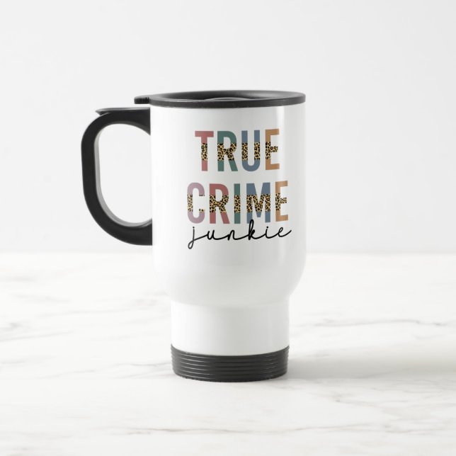 Taza De Viaje Junkie del delito verdadero | Crimen de asesinato  (Izquierda)