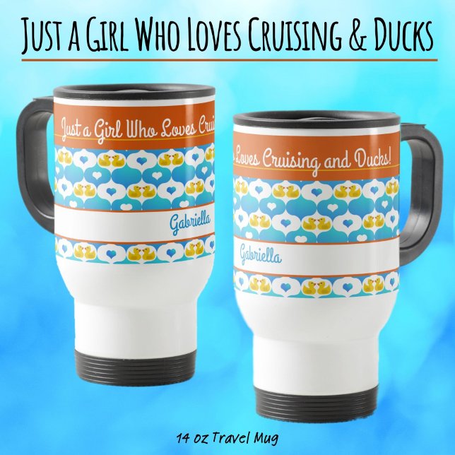 Taza De Viaje Just a Girl Who Loves Cruising & Ducks–Custom Name (Just a Girl Who Loves Cruising and Ducks–Personalize this Travel Mug with Your Name.)