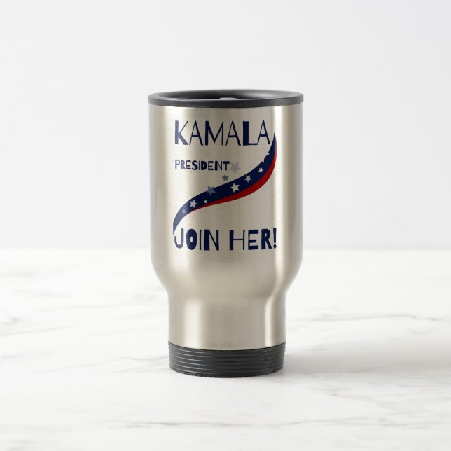 Taza De Viaje ¡Kamala Por La Presidenta, Únete A Ella! (Centro)