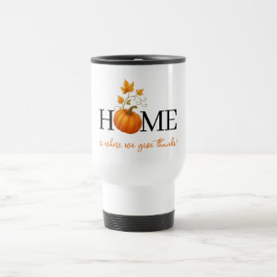 Taza De Viaje La Calabaza de Acción de Gracias a casa es donde d