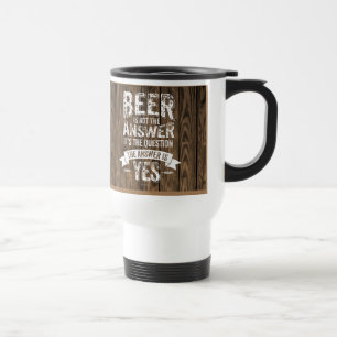 Taza De Viaje La cerveza no es la respuesta