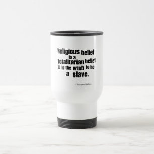 Taza De Viaje La creencia religiosa es una creencia totalitaria