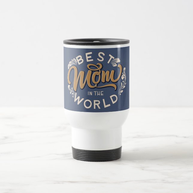 Taza De Viaje La mejor mamá del mundo (Centro)