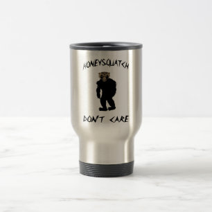 Taza De Viaje La miel Squatch no cuida