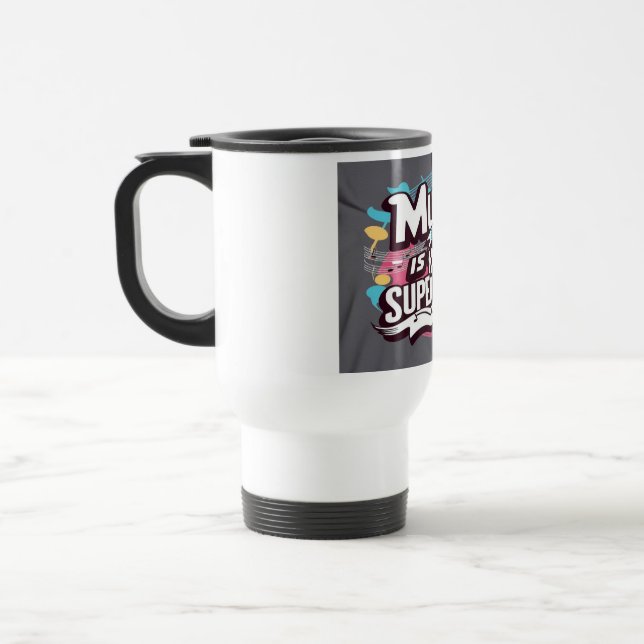 Taza De Viaje La música es tu superpotencia (Izquierda)